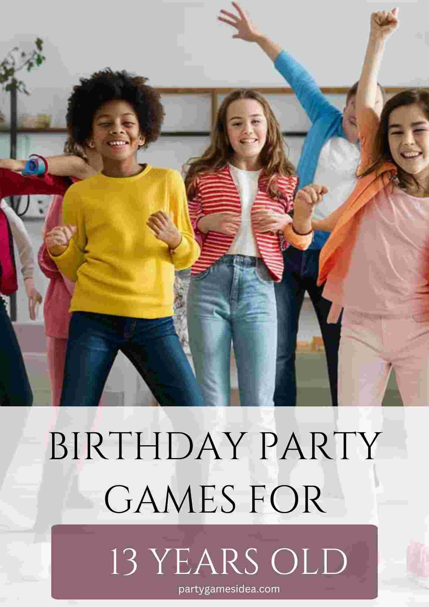 Birthday Party Games For 13 years Old