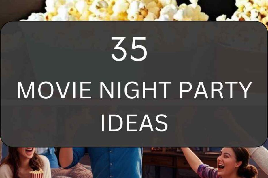 Movie Night Party Ideas