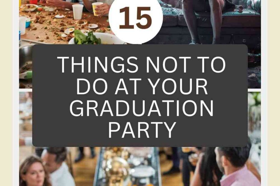 Things Not To Do At Your Graduation Party