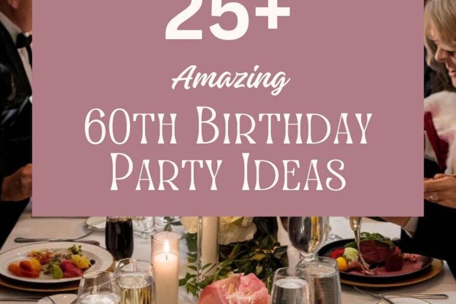 60th Birthday Party Ideas