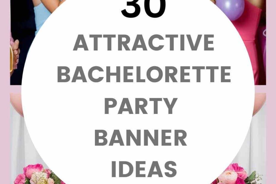 Bachelorette Party Banner Ideas