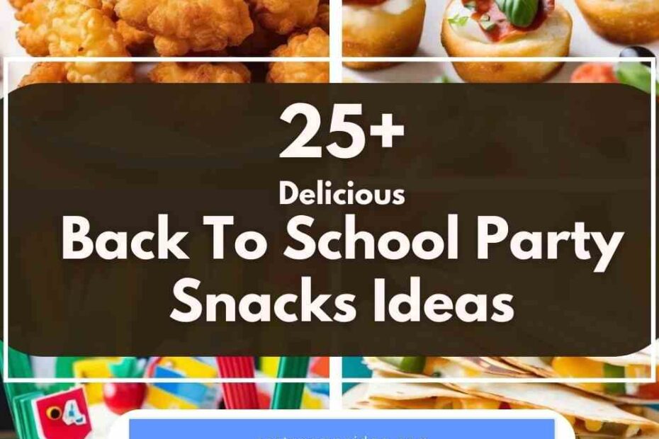 Back To School Party Snacks