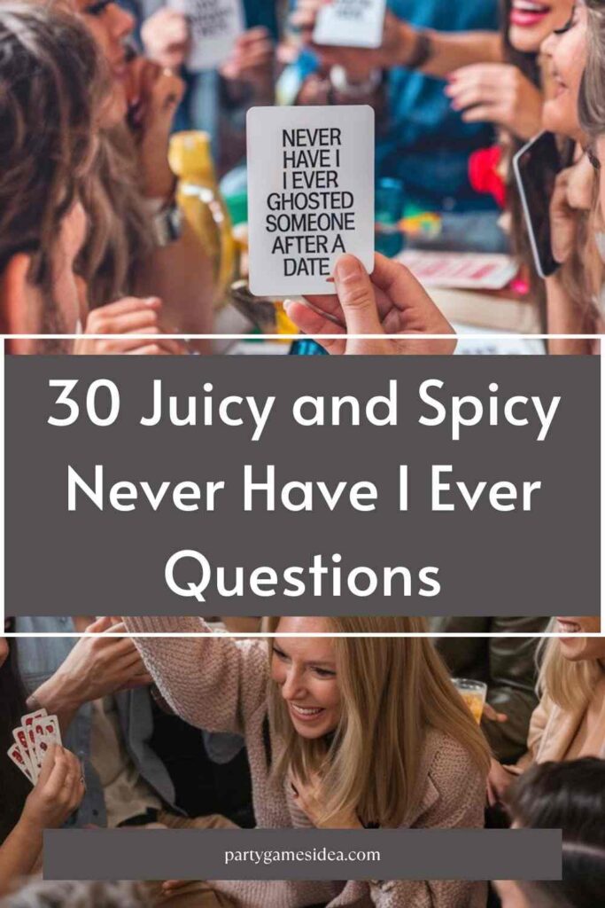 Juicy and Spicy Never Have I Ever Questions