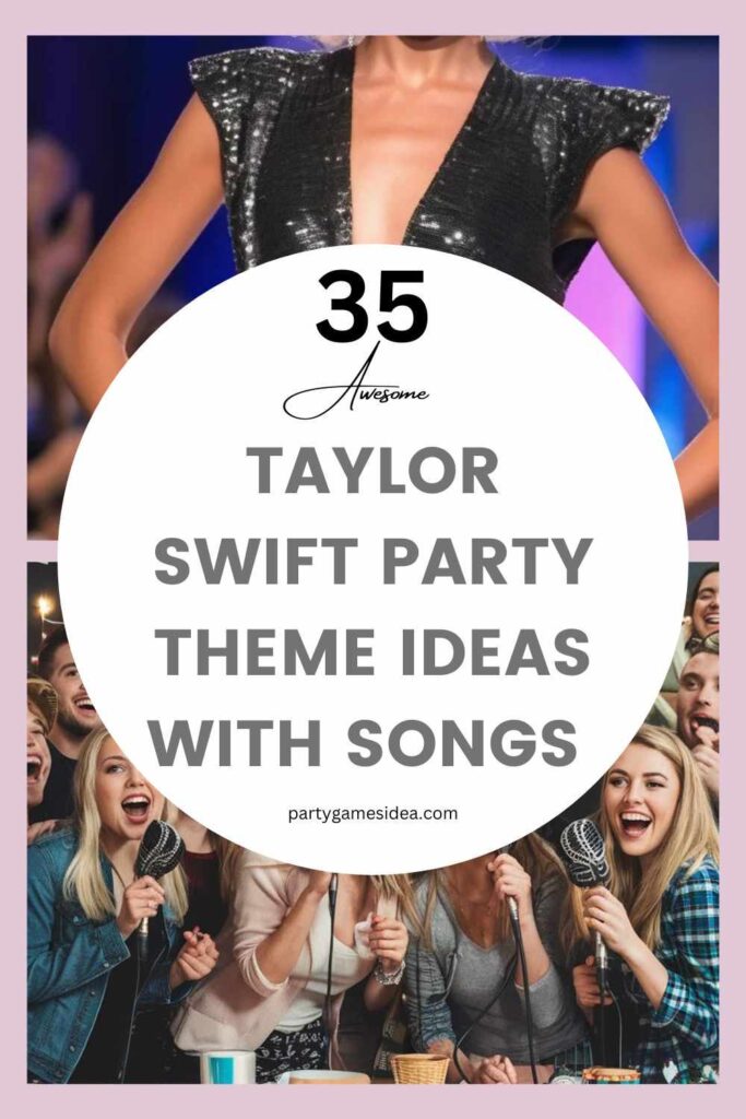 Taylor Swift Party Theme Ideas With Songs