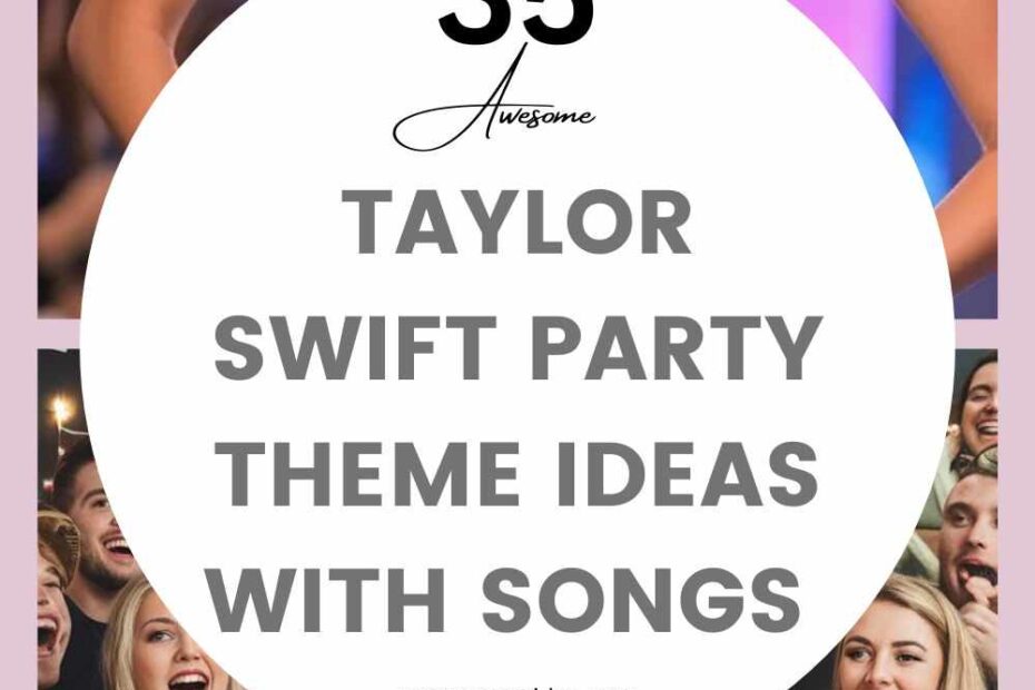 Taylor Swift Party Theme Ideas With Songs