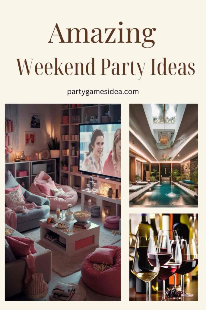 Weekend Party Ideas