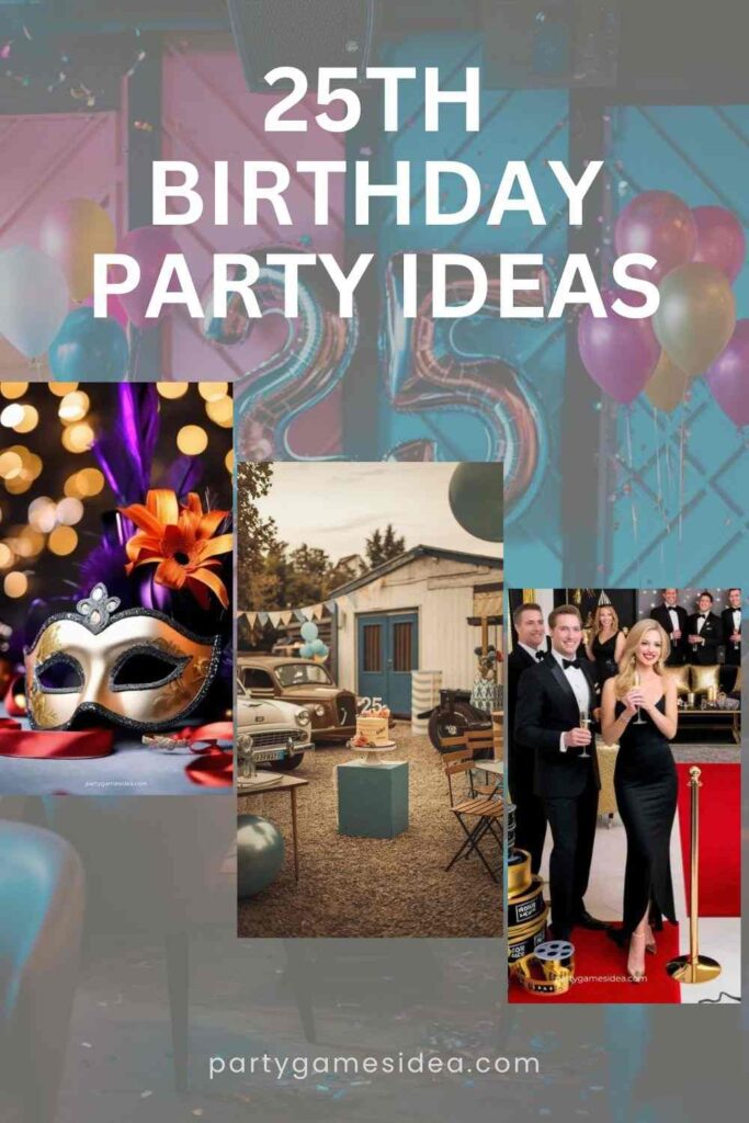 25th Birthday Party Ideas