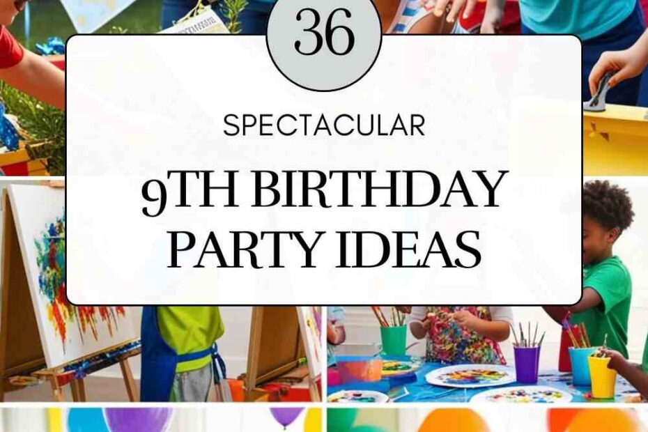 9th Birthday Party Ideas