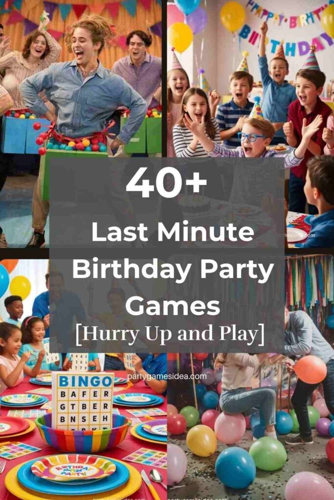 Last Minute Birthday Party Games