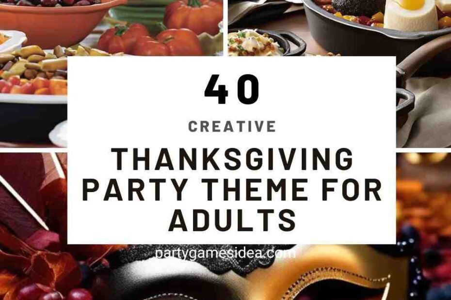 Thanksgiving Party Theme For Adults