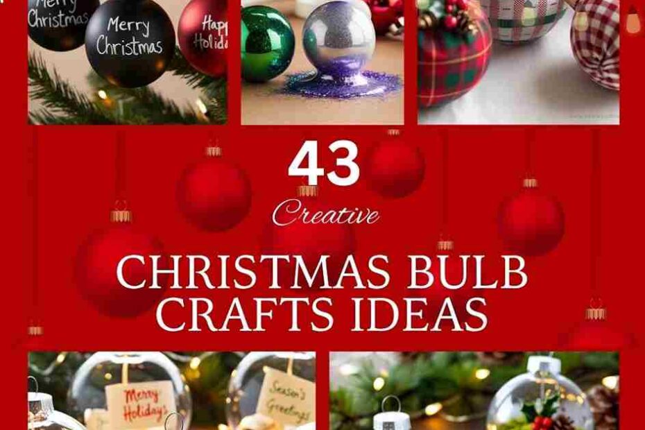 Christmas Bulb Crafts​ Ideas