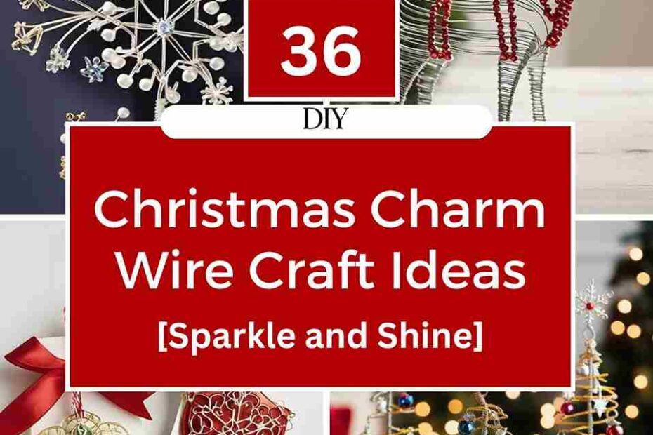 Christmas Charm Wire Craft​ Ideas