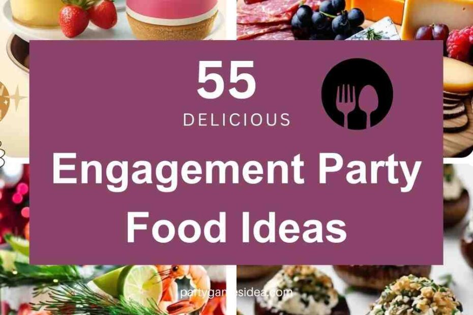 Engagement Party Food Ideas​