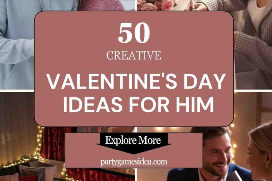 Valentine's Day Ideas For Him