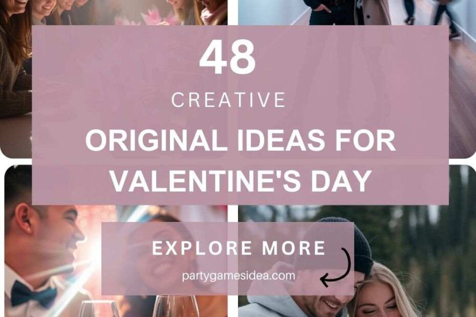 Original Ideas For Valentine's Day