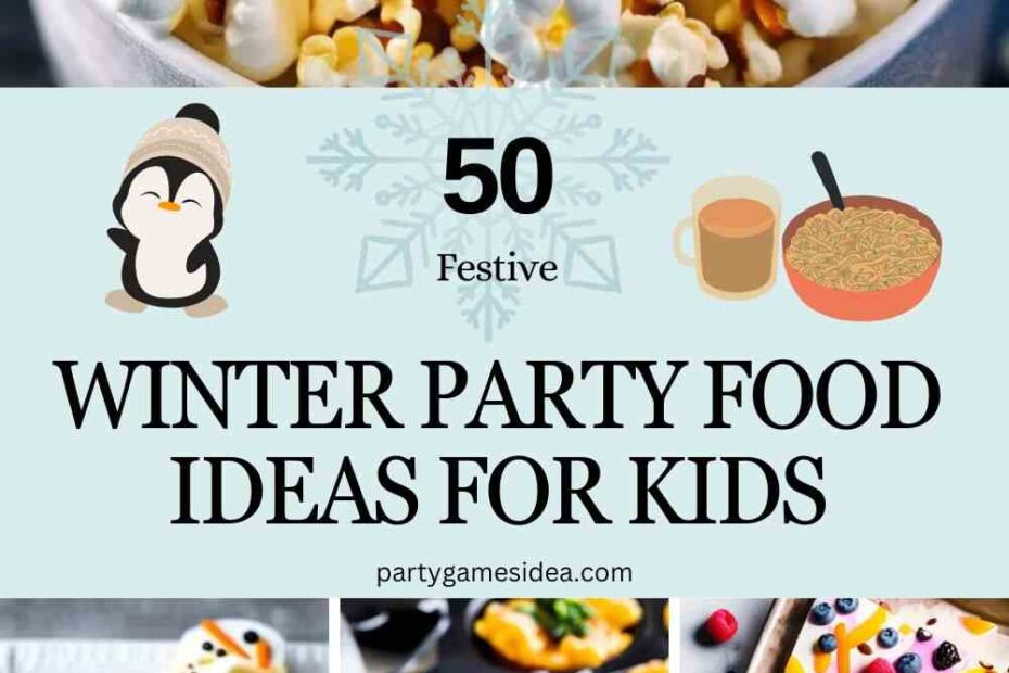 Winter Party Food Ideas For Kids