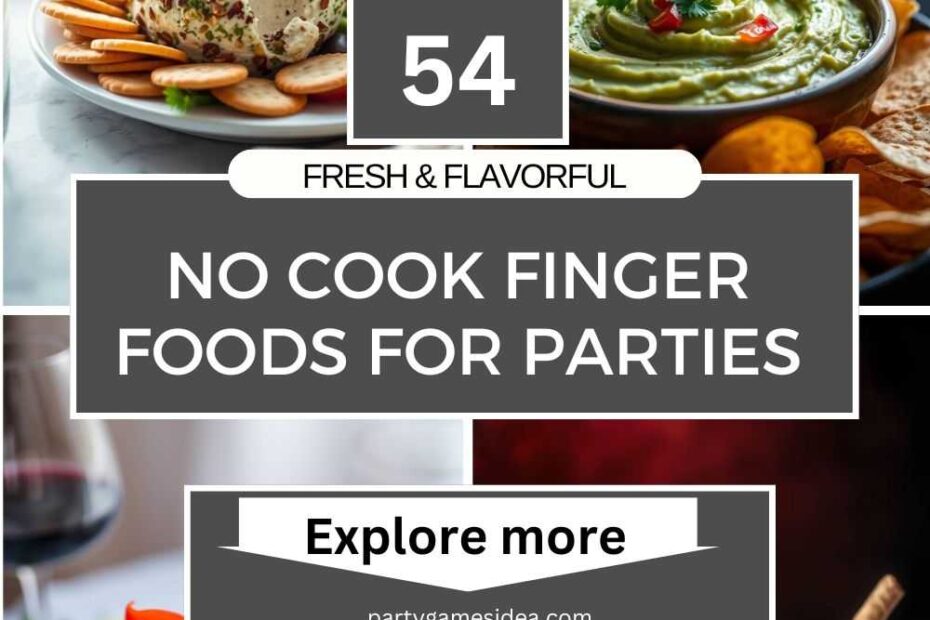 No Cook Finger Foods for Parties