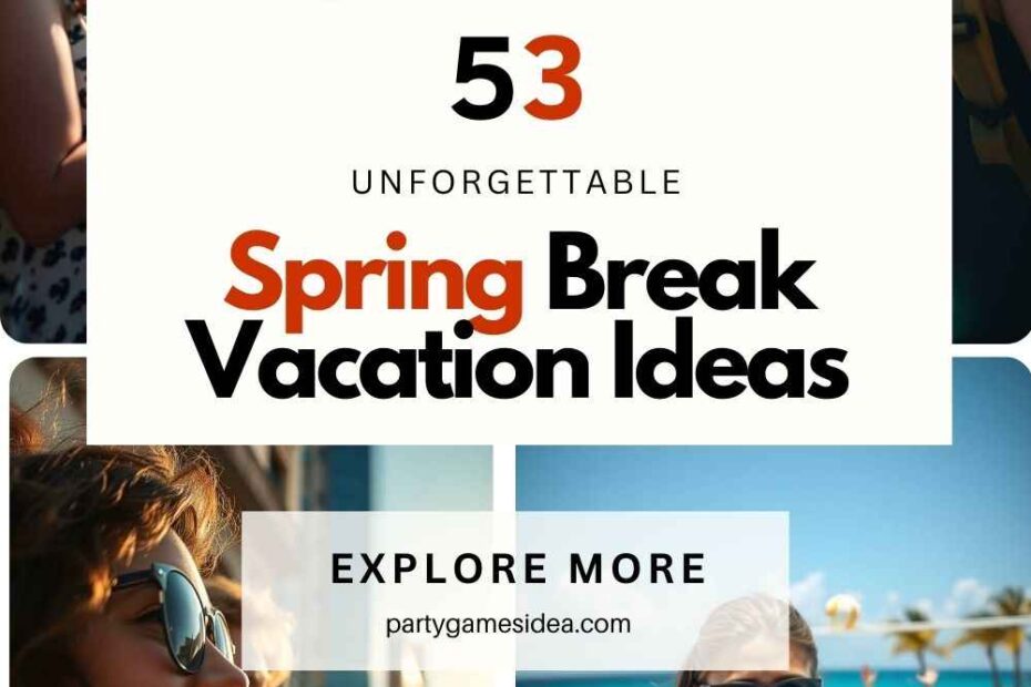 Spring Break Vacation Ideas