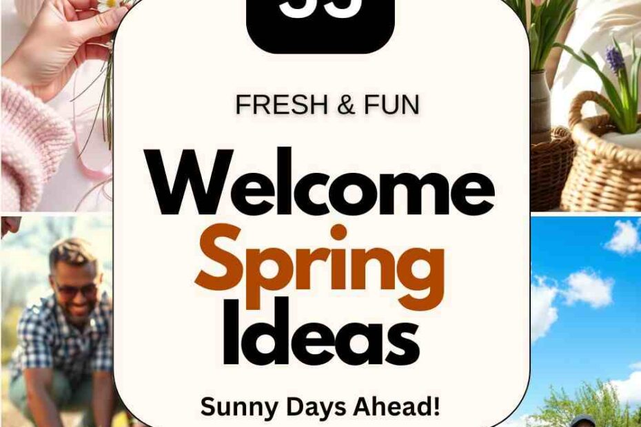 Welcome Spring Ideas